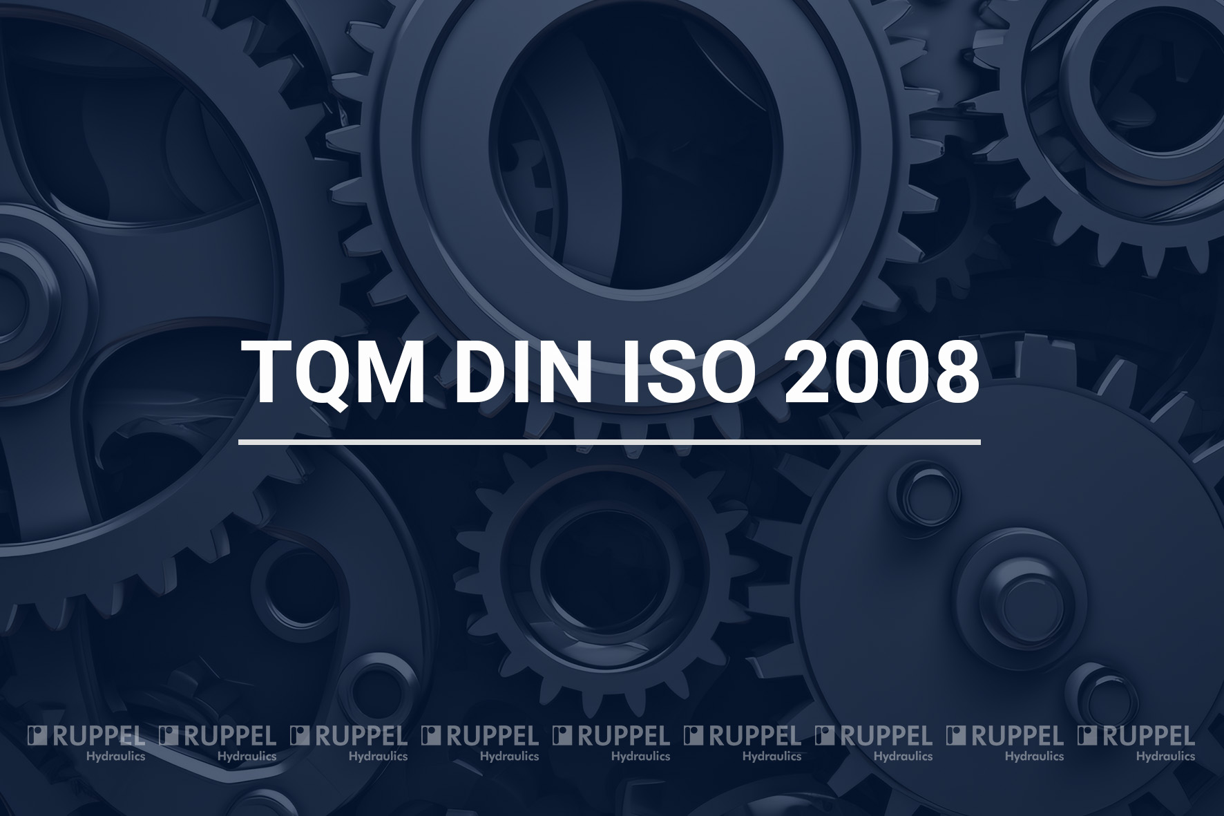 Geschichte-Ruppel-Hydraulics-TQM-DIN-ISO-9001-2008